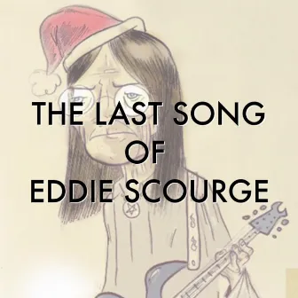 The Last Song of Eddie Scourge (Original Cast Recording) by Mike Pettry