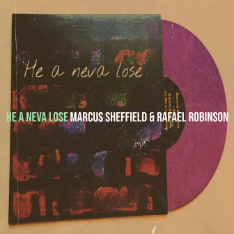 He a Neva Lose by Rafael Robinson