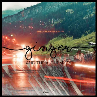 Walls by Ginger And The Alchemists