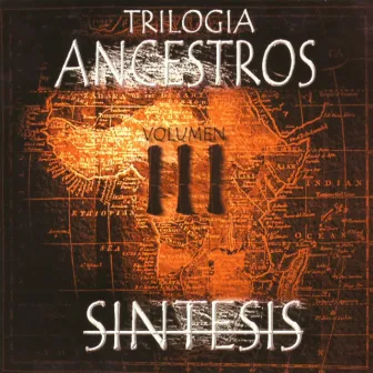 Trilogía Ancestros (Vol. III) by Síntesis