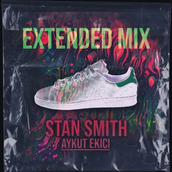 Stan Smith (Extended Mix) by Aykut Ekici