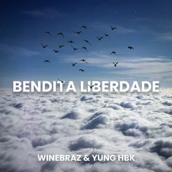 Bendita Liberdade by Winebraz