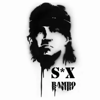 Rambo by S*X