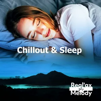 Chillout & Sleep by Real'ax Melody