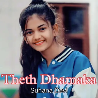 Theth Dhamaka by Suhana Devi