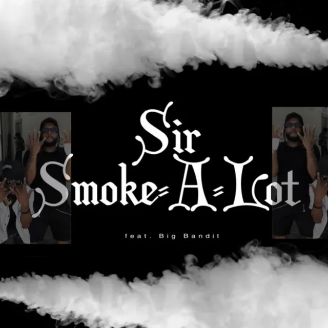 Sir Smoke-A-Lot