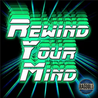 Rewind Your Mind by Ragdoll