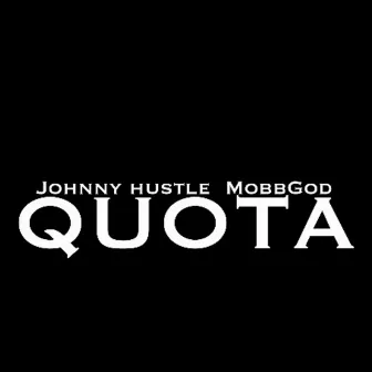 Quota by Johnny Hustle