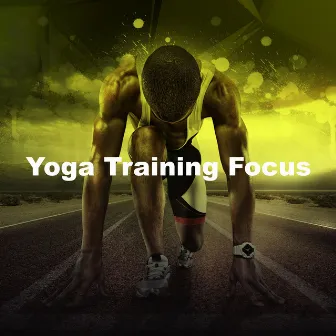 Yoga Training Focus by Yoga Training Music Sounds