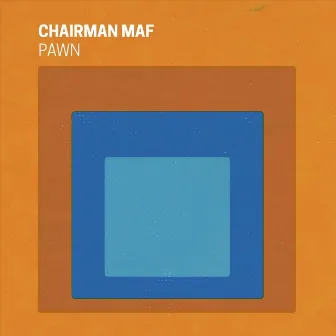 Pawn by Chairman Maf