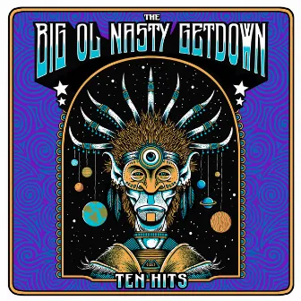 Ten Hits by The Big Ol' Nasty Getdown