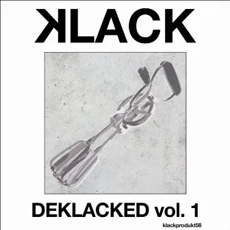 Deklacked, Vol. 1 by Klack