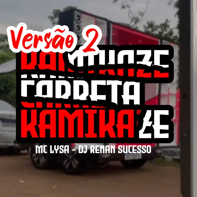 Kamikaze Carreta Kamikaze - Versão 2