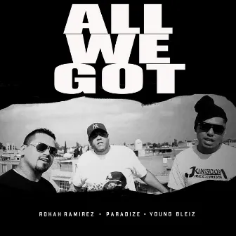 All We Got by Paradize