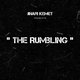 The Rumbling by Jinari Kemet