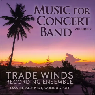 Music for Concert Band, Vol. 2 by Trade Winds Recording Ensemble