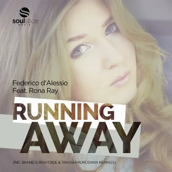 Running Away (Inc. Shane D, Rightside & Takashi Kurosawa Remixes) by Federico d'Alessio