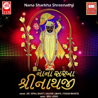 Nana Sharkha Shreenathji by Dr. Dipali Bhatt