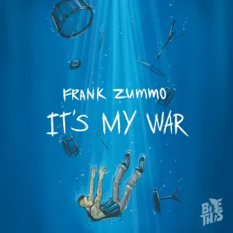 It's My War by FRANK ZUMMO