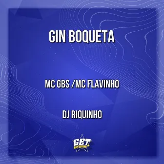 Gin Boqueta by Mc Gbs