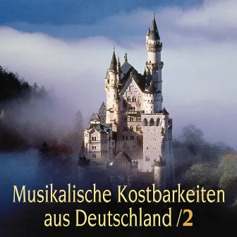 Musikalische Kostbarkeiten aus Deutschland 2 by Der Montanara Chor