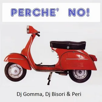 Perchè no by Peri