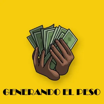 GENERANDO EL PESO by Blxnr