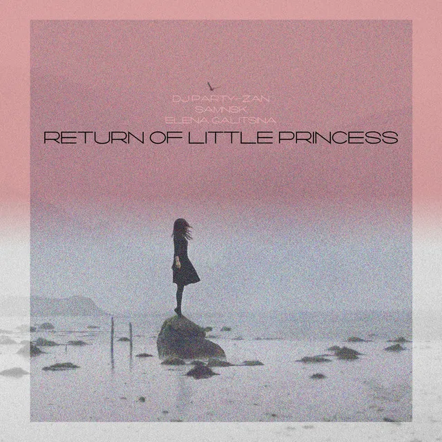 Return Of Little Princess Feat Elena Galitsina - Original Mix