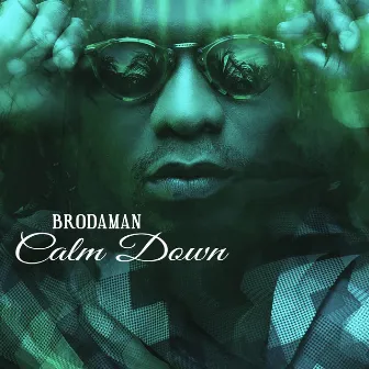 Calm Down (Live) by Brodaman