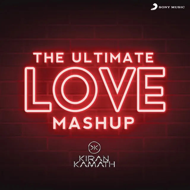 The Ultimate Love Mashup - DJ Kiran Kamath