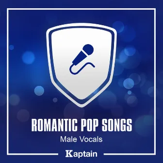 Romantic Pop Songs: Male Vocals by Kaptain