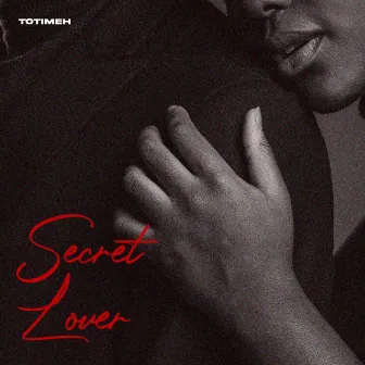 Secret Lover by Totimeh