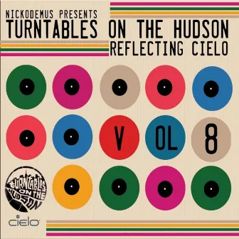 Nickodemus Presents Turntables on the Hudson, Vol. 8: Reflecting Cielo by Mr. Scruff