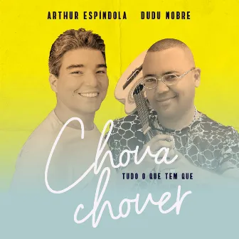 Chova Tudo o Que Tem Que Chover by Arthur Espíndola