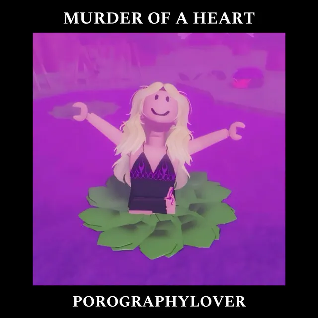 Murder Of A Heart