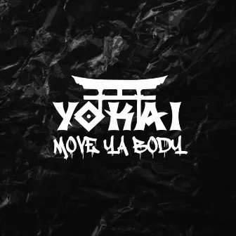 Move Ya Body by Yokai