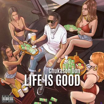 Life Is Good by Chukason Don