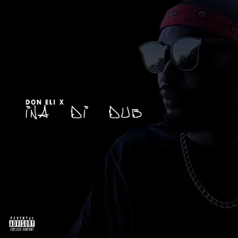 Ina Di Dub by Don Eli X