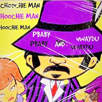 COOCHIE MAN by Pbaby