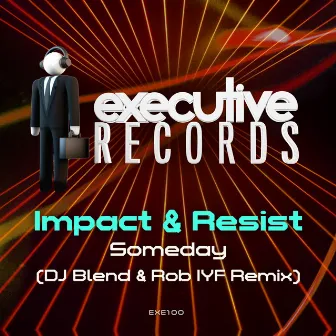 Someday (DJ Blend & Rob IYF Remix) by Impact & Resist