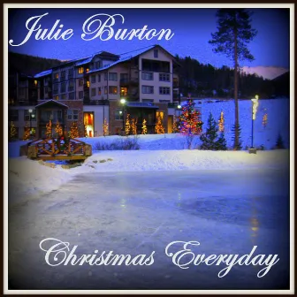 Christmas Everyday by Julie Burton