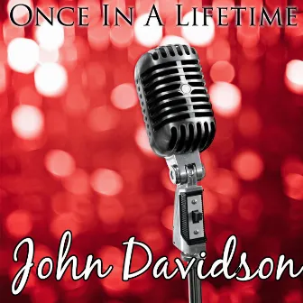 Once In A Lifetime by John Davidson