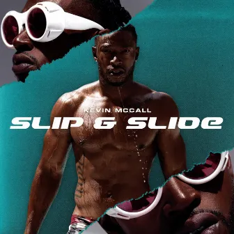 Slip & Slide by Kevin McCall