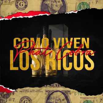 Como Viven Los Ricos by Phat Cobra