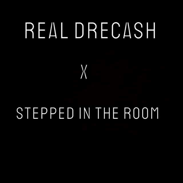 Stepped In The Room