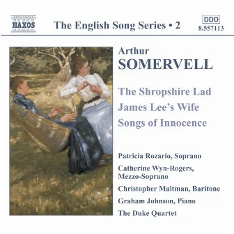 Somervell: Shropshire Lad (The) / James Lee's Wife / Songs of Innocence (English Song, Vol. 2) by Arthur Somervell