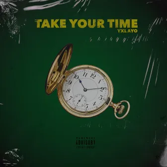 Take Your Time by YXL Ayo