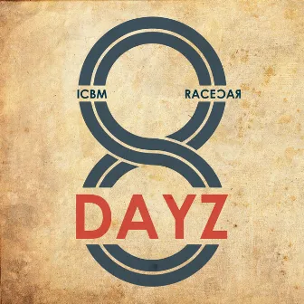 8 Dayz by Racecar