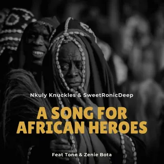 A Song For African Heroes by SweetRonic Deep