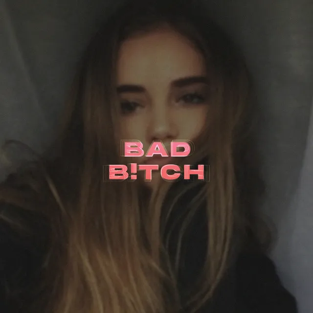 Bad Bitch